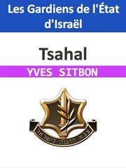 Tsahal : Les Gardiens de l'État d'Israël cover image