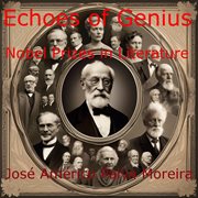 Echoes of Genius Nobel Prizes in Literature cover image