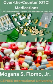 Over-the-Counter (OTC) Medications : Your Comprehensive Guide to Safe and Effective Self-Care cover image