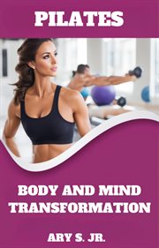 Pilates Body and Mind Transformation cover image
