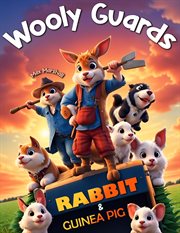 Wooly Guards : Rabbit & Guinea Pig cover image