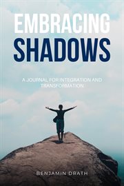 Embracing Shadows : A Journal for Integration and Transformation cover image