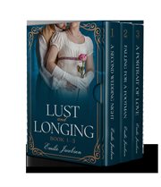 Lust and Longing : Box Set. Books #1-3. Lust and Longing cover image