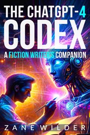 The ChatGPT-4 Codex. A Fiction Writer's Companion cover image