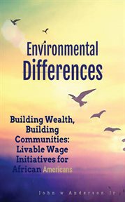 Building Wealth, Building Communities : Livable Wage Initiatives for African Americans cover image