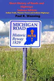 Short History of Roads and Highways : Indiana Edition cover image