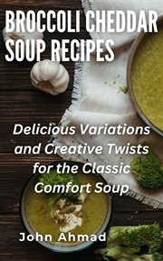 Broccoli Cheddar Soup Recipes cover image