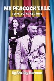 My Peacock Tale : Secrets of an NBC Page cover image