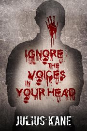 Ignore the Voices in Your Head cover image