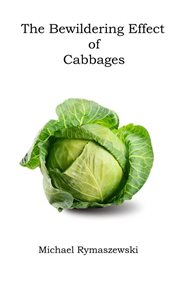 The Bewildering Effect of Cabbages cover image