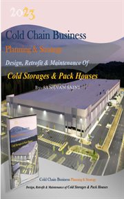 Cold Chain Business Planning and Strategy : Design, Retrofit and Maintenance of Cold Storages and P cover image