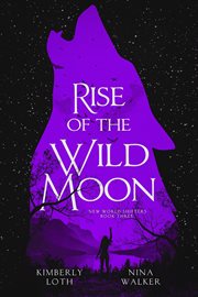 Rise of the Wild Moon : New World Shifters cover image