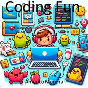 Coding Fun Learn C Programming With Games, Animations, and Mobile Apps cover image