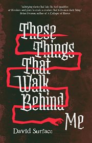 These Things That Walk Behind Me cover image