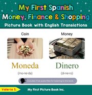 My First Spanish Money, Finance & Shopping Picture Book With English Translations cover image