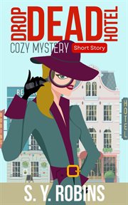 Drop Dead Hotel (A Cozy Mystery Short Story) cover image