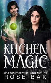 Kitchen Magic : Magical Midlife Romance cover image