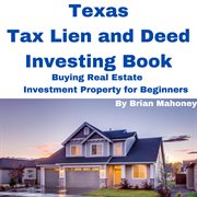 Texas Tax Lien and Deed Investing Book Buying Real Estate Investment Property for Beginners cover image