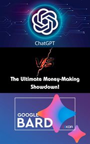 ChatGPT V/S Google Bard : The Ultimate Money. Making Showdown! cover image
