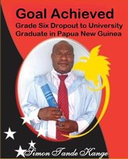 Goal Achieved Grade Six Dropout to University Graduate in Papua New Guinea cover image