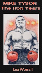 Mike Tyson : The Iron Years cover image