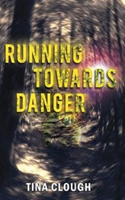 Running Towards Danger cover image