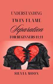 Understanding Twin Flame Separation : Twin Flame Separation cover image