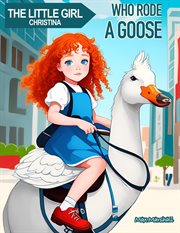 The Little Girl Christina Who Rode a Goose cover image