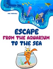 Escape From the Aquarium to the Sea cover image