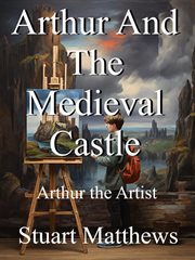 Arthur and the Medieval Castle cover image