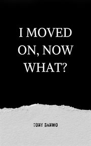 I Moved On, Now What? cover image