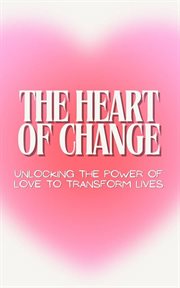 The Heart of Change cover image