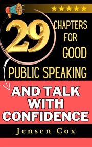 29 chapters for good public speaking and talk with confidence cover image