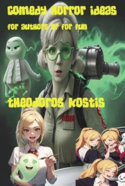 Comedy Horror Ideas for Authors or for Fun cover image