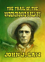 The Trail of the Underground Railway cover image
