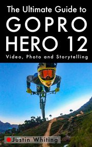 The Ultimate Guide to the Gopro Hero 12 cover image
