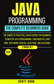 Java Programming : The Complete Beginners Guide cover image