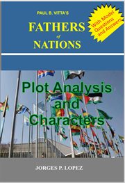 Paul B. Vitta's Fathers of Nations : Plot Analysis and Characters cover image