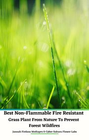 Best Non-Flammable Fire Resistant Grass Plant From Nature to Prevent Forest Wildfires cover image