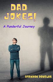 Dad Jokes : A Punderful Journey cover image