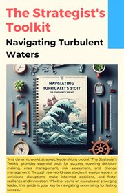 The Strategist's Toolkit : Navigating Turbulent Waters cover image