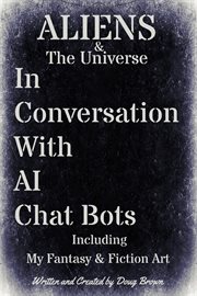 Aliens & the Universe in Conversation With AI Chat Bots cover image
