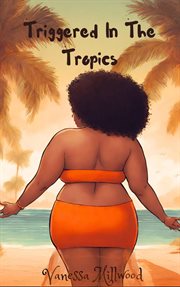 Triggered in the Tropics cover image
