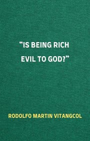 "Is Being Rich Evil to God?" cover image