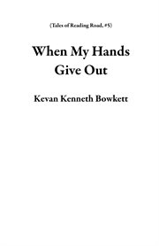 When My Hands Give Out cover image