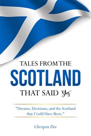 Tales From the Scotland That Said 'Yes' cover image