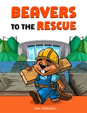 Beavers to the Rescue cover image