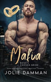 Mafia Boss's Chosen Bride : BWWM Dark Mafia Romance Collection cover image