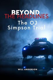 Beyond the Headlines : The O.J. Simpson Trial cover image