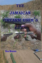 The Jamaican Firearm User's Guide cover image
